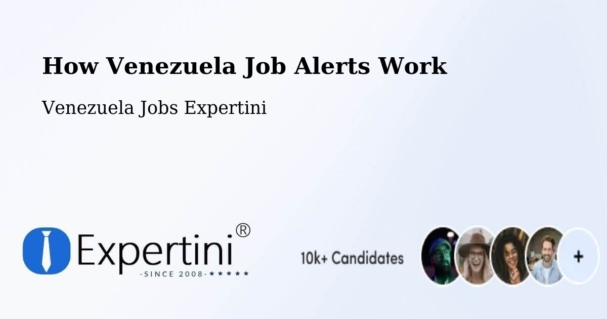 How Venezuela Job Alerts Work - Venezuela Jobs Expertini